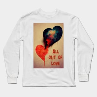 All out of love, broken hearted Long Sleeve T-Shirt